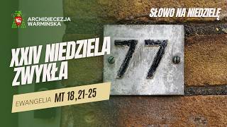 SŁOWO NA NIEDZIELĘ - XXIV Niedziela Zwykła Rok A - abp Józef Górzyński - 13.09.2026 r.