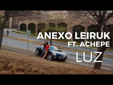 Anexo Leiruk- Luz ft Achepe (Video Oficial)