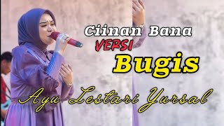 Download lagu CIINAN BANA (Versi Bugis) - Ayu Lestari Yursal (Cover Bugis) mp3