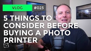 5 Things To Consider Before Buying A Photo Printer - Scott D