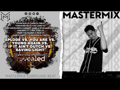 Xplode vs. You Are vs. Young Again vs. If It Ain't Dutch vs. Saving Light (MasterMix Mashup)