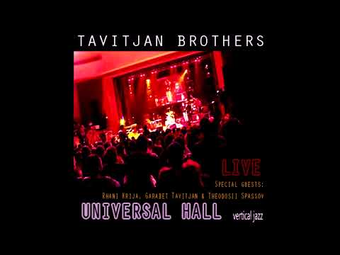 Tavitjan Brothers Live at the Universal Hall feat. Eva Nedinkovska & Rhani Krija - Corea Movement