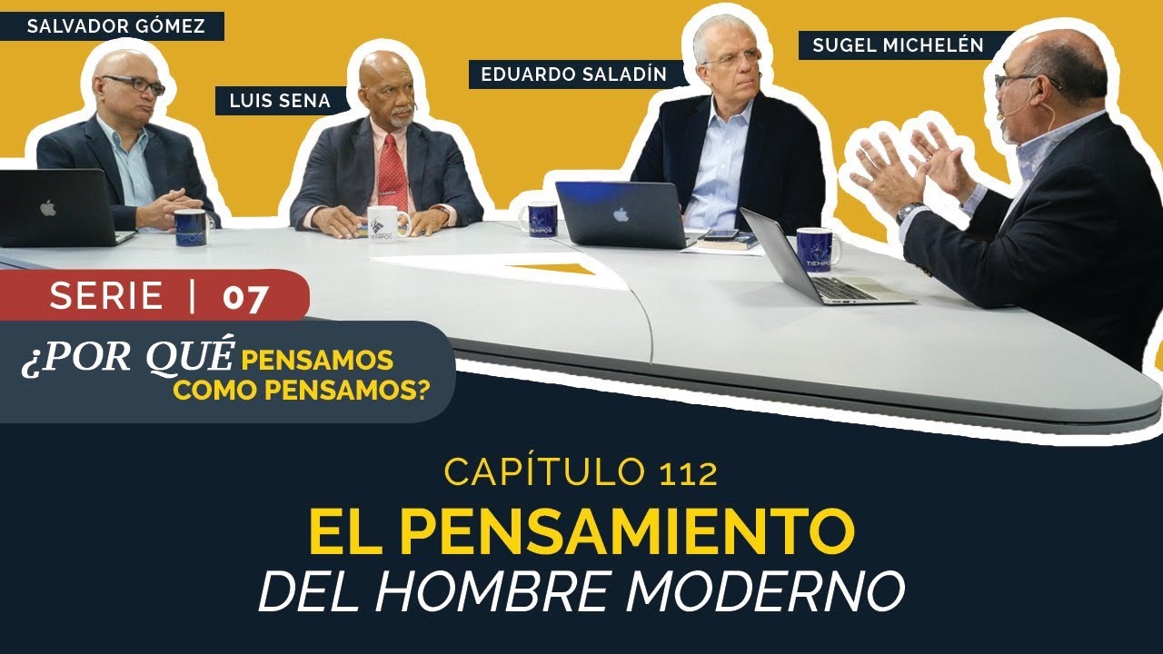 El Pensamiento del Hombre Moderno | Cap #112 | Entendiendo Los Tiempos - Temporada 2