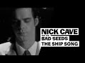 Nick Cave & The Bad Seeds - The Ship Song ...