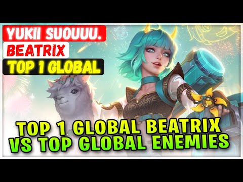 Top 1 Global Beatrix Vs Top Global Enemies [ Top Global Beatrix ] Yukii Suouuu. - Mobile Legends