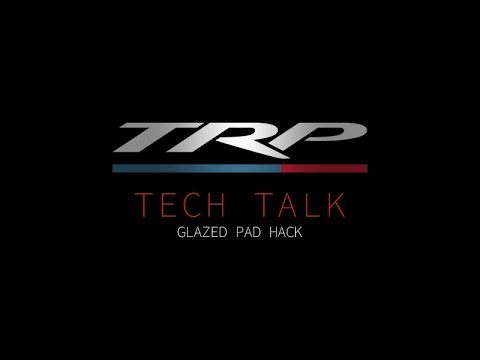 TRP Tech Talks - Removing Brake Pad Glazing