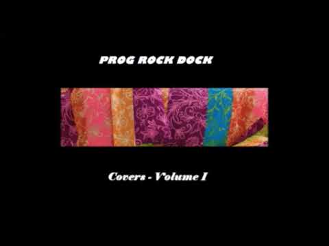 Progressive Rock Mix by Prog Rock Dock - Covers - Volume 01