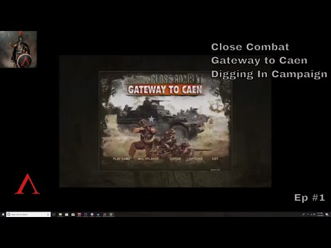 Close Combat - Gateway to Caen   Digging In Campaign EP 1