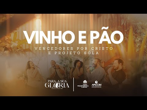 VINHO E PÃO  - VENCEDORES POR CRISTO e PROJETO SOLA | Pocket IPB (Música Cristã)