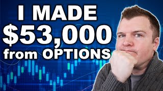I Made $53,000 in Two Months Trading Options - Here is How