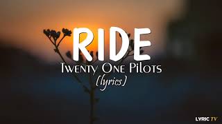 Twenty One Pilots - Ride ( lyrics ) 1 hour