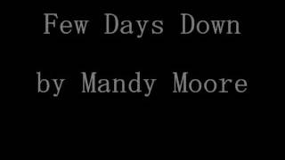 Few Days Down - Mandy Moore