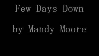 Few Days Down - Mandy Moore