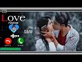 Romentic Ringtone Love Ringtone Hindi Ringtone Love Story Ringtone 2022 Mp3 Ringtone New