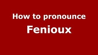 How to pronounce Fenioux