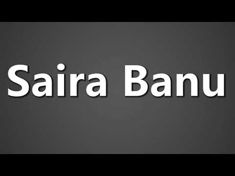 How To Pronounce Saira Banu