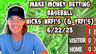 Winning NRFI's Today Thursday 6/22/23 -  MLB Predictions & Picks | Nick's NRFI's & YRFI's