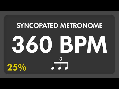 360 BPM - Syncopated Metronome - 8th Triplets (25%)