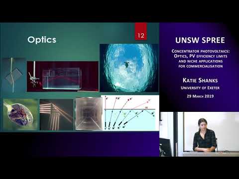UNSW SPREE 201903-29 Katie Shanks - Concentrator photovoltaics: Optics, and PV efficiency limits