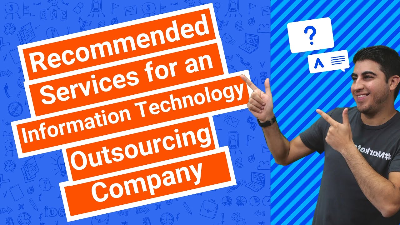 Recommended Services for an Information Technology Outsourcing Company