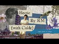 Hectic (with Colde) - RM | Lyrics [HAN/ENG]