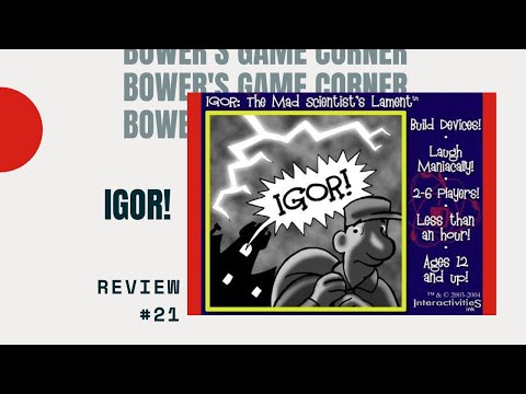 Bower's Game Corner: Igor the Mad Scientist's Lament