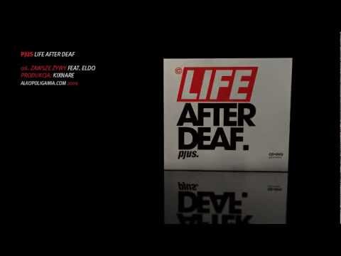 06. Pjus - Zawsze żywy feat. Eldo - Life After Deaf