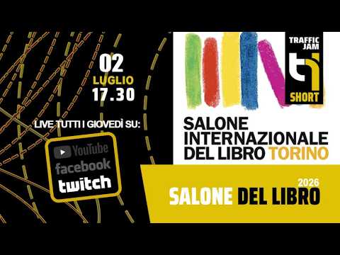 TrafficJam - 02/07/2026 - Salone del Libro | Torino 2026