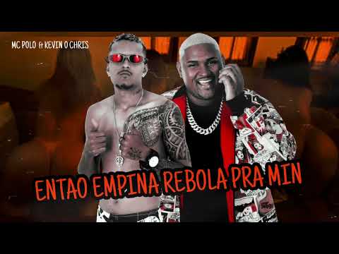 MC POLO FEAT KEVIN O CHRIS - ENTAO EMPINA REBOLA PRA MIN (REMIX BREGA FUNK)