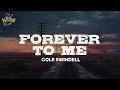 Cole Swindell Forever To Me Lyrics