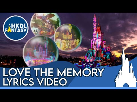 "Love the Memory" Lyrics Video (HKDL "Momentous" Nighttime Spectacular Original Song)