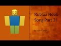Roblox Noob Song PART 2