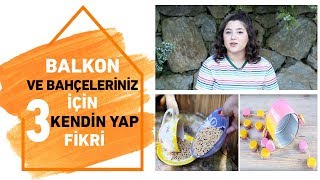 Bahçe ve Balkonlarınız İçin 3 Kendin Yap Fikri | Dekorasyon Fikirleri 