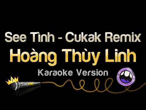 Hoàng Thùy Linh - See Tình - Cukak Remix (Karaoke Version)