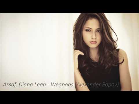 Assaf, Diana Leah - Weapons (Alexander Popov Extended Remix)