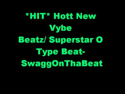 *HIT* Hott New Vybe Beatz/ Superstar O Type Beat- SwaggOnThaBeat