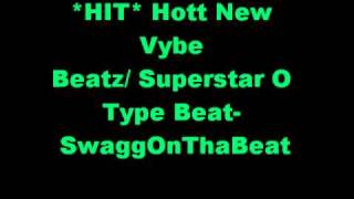 *HIT* Hott New Vybe Beatz/ Superstar O Type Beat- SwaggOnThaBeat