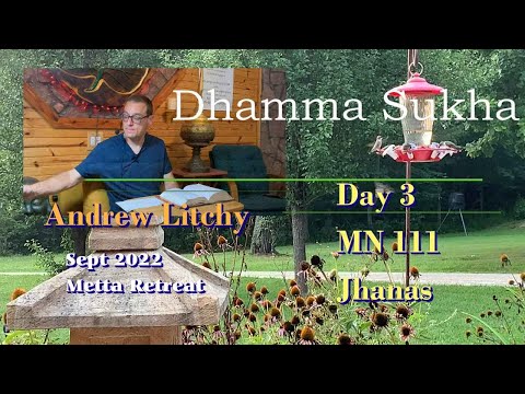 2022 Day3 Sept Retreat Mn 111 -Talk on the Jhanas - Drew Litchy