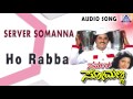 Server Somanna Ho Rabba Audio Song Jaggesh Rambha Akash Audio