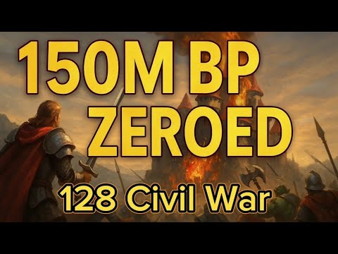 War and Order - 150M BP Castle ZEROED During Civil War! Realm 128 | 18 March 2025