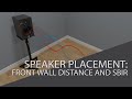 Speaker Placement: How far from the wall should I place my speakers?