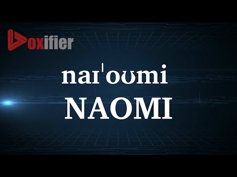 How to Pronunce Naomi in English - Voxifier.com