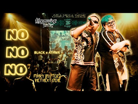 NONONO (REMAKE HAI THẾ GIỚI)-BLACKAXARTHUR|LIVE AT KEEP MOVING TOGETHER FUNKY BUSTERZ-VIET NEXT GENE