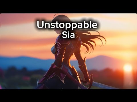 Nightcore - Unstoppable (Sia) 1 hour