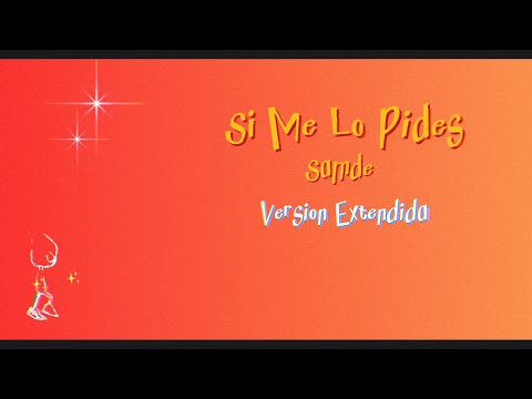 Samde - Si Me Lo Pides (Extended Version) (Official Lyric Video)