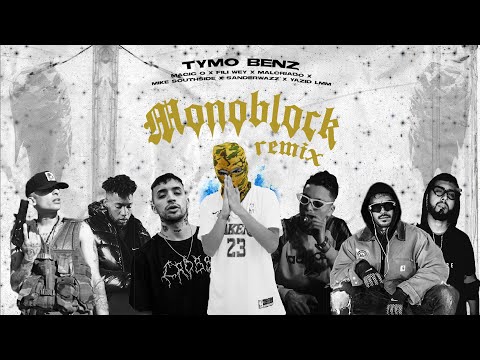 Tymo Benz - Monoblock (RMX) Ft Magic Q, Malcriado, Fili Wey, Mike Southside, Sander Wazz & Yazid LMM