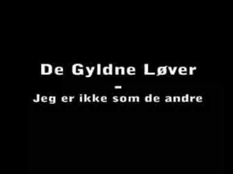 De Gyldne Løver - Jeg er ikke som de andre