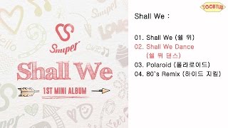 [Full Album] Snuper (스누퍼) - Shall We [1st Mini Album]
