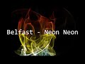 Belfast - Neon Neon