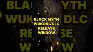 Black Myth Wukong DLC Release Window